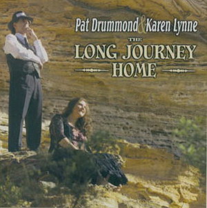 Karen Lynne & Pat Drummond - The Long Journey Home